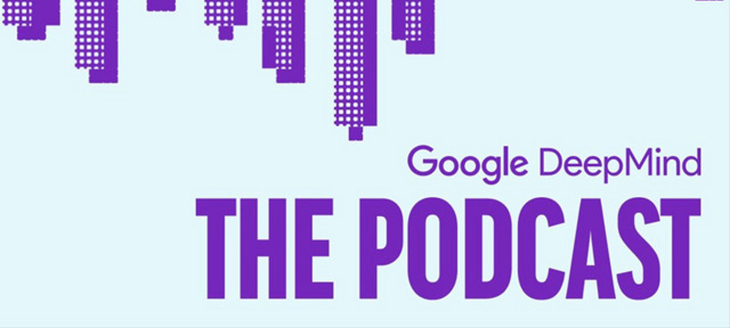 Google DeepMind: The Podcast