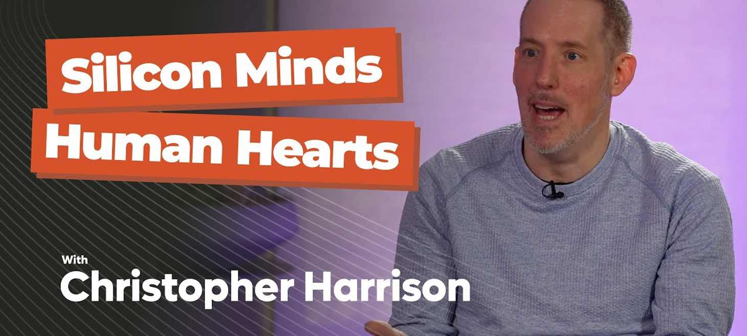 Silicon Minds, Human Hearts - Christopher Harrison